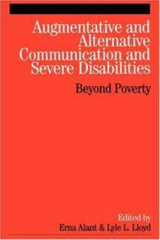 Paperback Augmentative and Alternative Communication and Severe Disabilities: Beyond Poverty Book