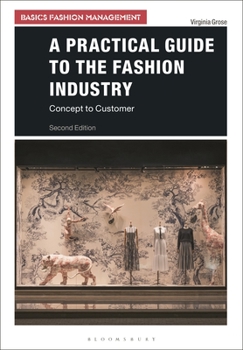 Paperback A Practical Guide to the Fashion Industry: Concept to Customer Book