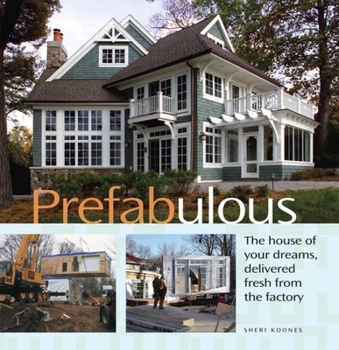 Hardcover Prefabulous: Prefabulous Ways to Get the Home of Your Dreams Book