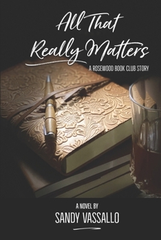 Paperback All That Really Matters: A Rosewood Book Club Story Book