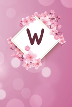 W: Cheery blossom Floral Monogram W Notebook for Man, Women and Girls,  size 6 x 9" 120 pages