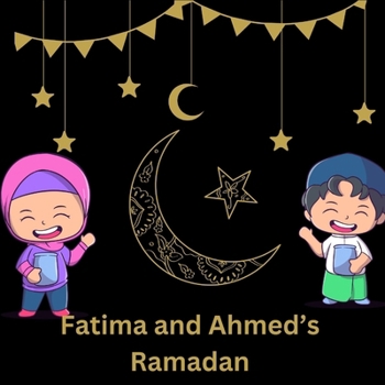 Paperback Fatima And Ahmed's Ramadan Book