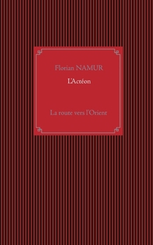 Paperback L'Act?on: La route vers l'Orient [French] Book