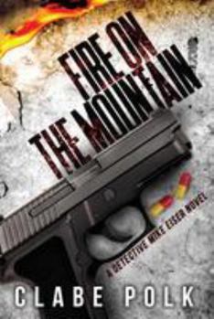 Paperback Fire on the Mountain: A Detective Mike Eiser Novel Book