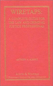 Hardcover Wiretaps: A Complete Guide for the Law and Criminal Justice Professional Book