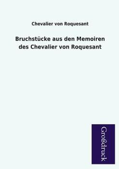 Bruchstucke Aus Den Memoiren Des Chevalier Von Roquesant