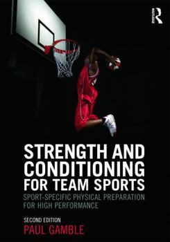 Paperback Strength and Conditioning for Team Sports: Sport-Specific Physical Preparation for High Performance, second edition Book