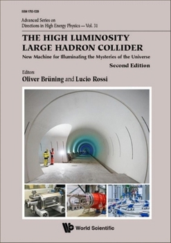 Hardcover High Luminosity Large Hadron Collider, The: New Machine for Illuminating the Mysteries of the Universe (Second Edition) Book