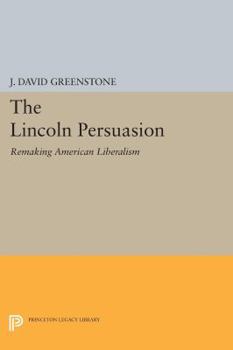 Paperback The Lincoln Persuasion: Remaking American Liberalism Book