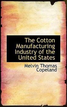 Paperback The Cotton Manufacturing Industry of the United States Book