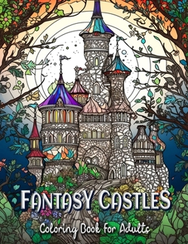 Paperback Fantasy Castles Coloring Book for Adults: Relax and Unwind with Magical Castle Scenes Book