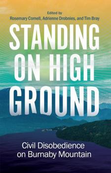 Standing on High Ground: Civil Disobedience on Burnaby Mountain