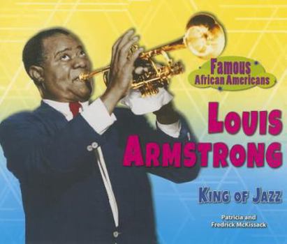 Louis Armstrong: King of Jazz - Book  of the Famous African Americans