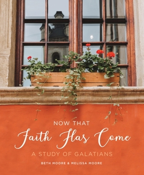 Paperback Now That Faith Has Come: A Study of Galatians Book