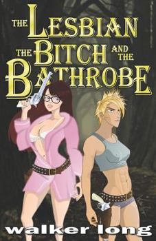 Paperback The Lesbian, the Bitch, and the Bathrobe Book