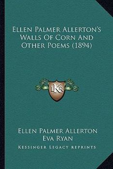 Ellen Palmer Allerton's Walls Of Corn And Other Poems