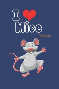 Paperback I love Mice: Blue Notebook Gift For Kids: Lined Notebook / Journal Gift, 120 Pages, 6x9, Soft Cover, Matte Finish Book