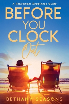 Paperback Before You Clock Out: A Retirement Readiness Guide Book
