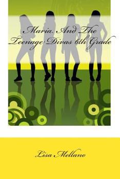 Paperback Maria And The Teenage Divas 6th Grade Book