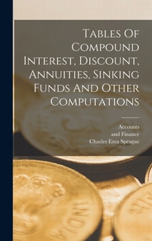 Hardcover Tables Of Compound Interest, Discount, Annuities, Sinking Funds And Other Computations Book