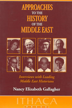 Paperback Approaches to the History of the Middle East: Interviews with Leading Middle East Historians Book