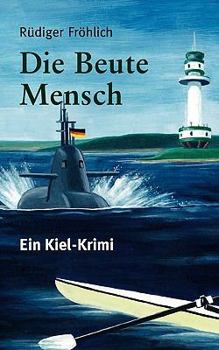 Paperback Die Beute Mensch: Ein Kiel-Krimi [German] Book
