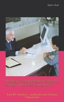 Paperback Hadoop Administration: Apache Ambari Interview Questions: Total 118 Questions: Quickly Become Hadoop Administrator Book