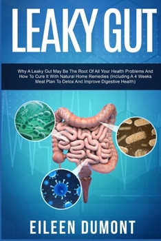Paperback Leaky Gut: Complete Beginners Guide To Leaky Gut Book