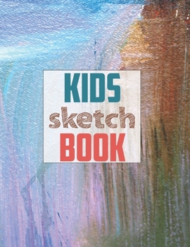Sketch book for kids: Blank Paper for Drawing - 120 Pages ( 8.5"x11" )Blank Paper for Drawing, Doodling or Sketching (Sketchbooks For Kids)