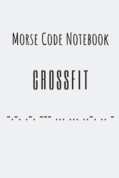 Morse code notebook | crossfit: Crossfit gifts for men and women | Lined notebook/journal/logbook