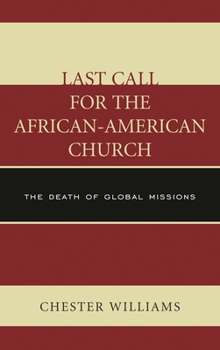 Paperback Last Call for the African-American Church: The Death of Global Missions Book