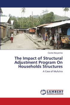 Paperback The Impact of Structural Adjustment Program On Households Structures Book