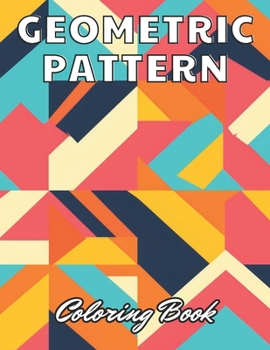 Paperback Geometric Pattern Coloring Book: eautiful and High-Quality Design To Relax and Enjoy Book