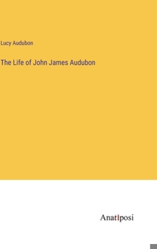 Hardcover The Life of John James Audubon Book