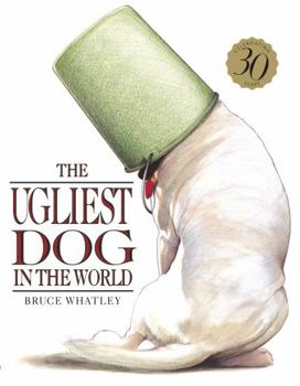 Hardcover The Ugliest Dog in the World 30th Anniversary Edition Book