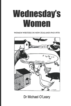 Paperback Wednesday's Women: Women Writers in New Zealand 1945-1970 Book