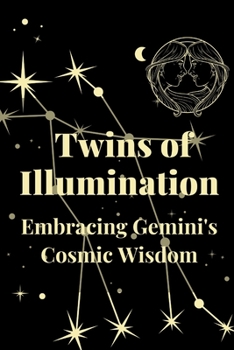 Twins of Illumination: Embracing Gemini's Cosmic Wisdom