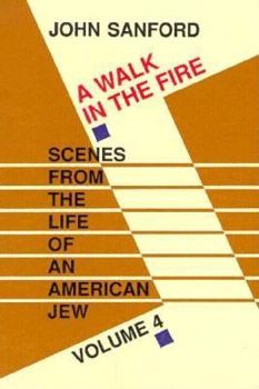 A Walk in the Fire: Scenes from the Life of an American Jew (Scenes from the life of an American Jew, #4) - Book #4 of the Scenes from the Life of an American Jew