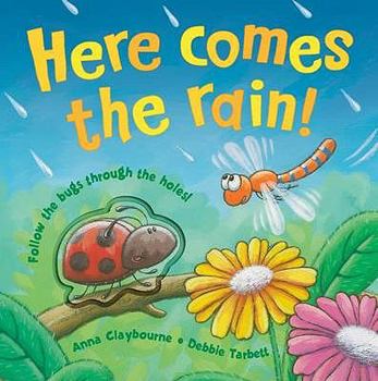 Board book Here Comes the Rain!: Follow the Bugs Though the Holes! Book