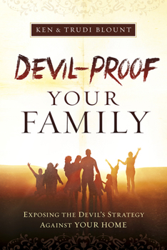 Paperback Devil-Proof Your Family: Exposing Satan's Strategy Against Your Family Book