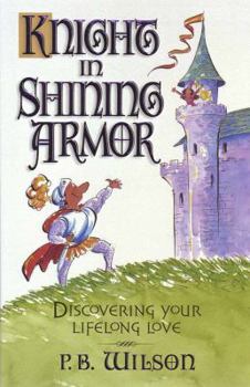Paperback Knight in Shining Armor: Discovering Your Lifelong Love Book