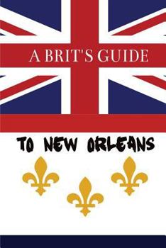 Paperback A Brit's Guide to New Orleans Book