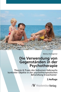 Paperback Die Verwendung von Gegenständen in der Psychotherapie [German] Book