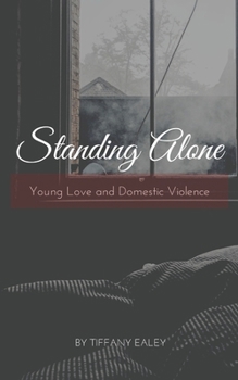 Paperback Standing Alone: Young Love & Domestic Violence Book