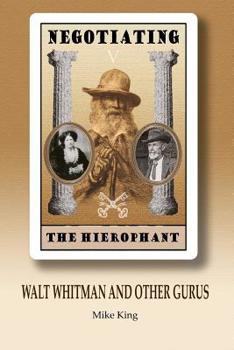Paperback Negotiating the Hierophant: Walt Whitman and other Gurus Book