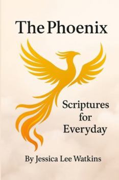 Paperback The Phoenix: Scriptures for Everyday Book