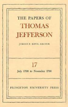 Hardcover The Papers of Thomas Jefferson, Volume 17: July 1790 to November 1790 Book