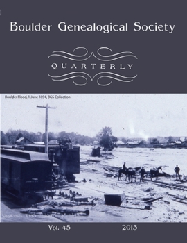 Paperback Boulder Genealogical Society Quarterly, 2013 Edition Book