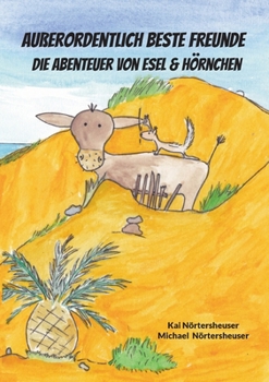 Paperback Außerordentlich beste Freunde: die Abenteuer von Esel & Hörnchen [German] Book