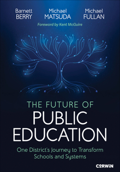 Paperback The Future of Public Education: One District's Journey to Transform Schools and Systems Book